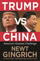 Trump kontra Chiny: W obliczu największego zagrożenia Ameryki - Trump vs. China: Facing America's Greatest Threat