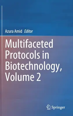 Wieloaspektowe protokoły w biotechnologii, tom 2 - Multifaceted Protocols in Biotechnology, Volume 2