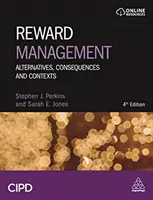 Zarządzanie nagrodami: Alternatywy, konsekwencje i konteksty - Reward Management: Alternatives, Consequences and Contexts