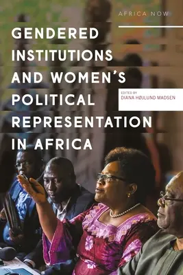 Genderowe instytucje i polityczna reprezentacja kobiet w Afryce - Gendered Institutions and Women's Political Representation in Africa