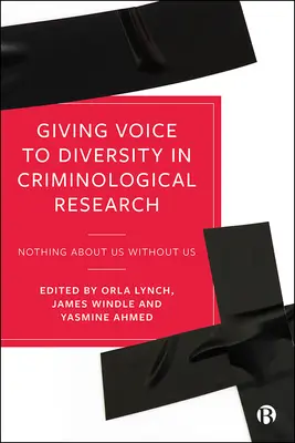 Oddanie głosu różnorodności w badaniach kryminologicznych: „Nic o nas bez nas - Giving Voice to Diversity in Criminological Research: 'Nothing about Us Without Us'