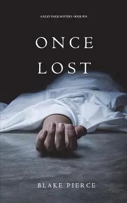 Once Lost (A Riley Paige Mystery - książka 10) - Once Lost (A Riley Paige Mystery-Book 10)