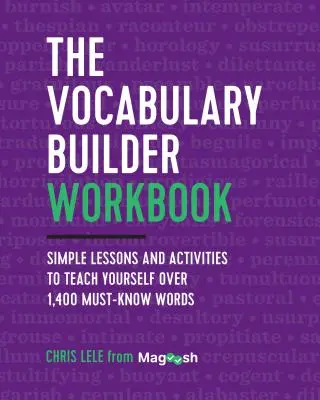 Zeszyt ćwiczeń do nauki słownictwa: Proste lekcje i ćwiczenia, dzięki którym nauczysz się ponad 1400 niezbędnych słów - The Vocabulary Builder Workbook: Simple Lessons and Activities to Teach Yourself Over 1,400 Must-Know Words