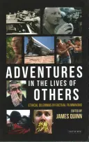 Przygody w życiu innych: Dylematy etyczne w tworzeniu filmów opartych na faktach - Adventures in the Lives of Others: Ethical Dilemmas in Factual Filmmaking