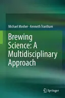 Brewing Science: Multidyscyplinarne podejście - Brewing Science: A Multidisciplinary Approach