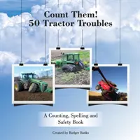 Policz ich! 50 kłopotów z traktorem: Książka o liczeniu, literowaniu i bezpieczeństwie - Count Them! 50 Tractor Troubles: A Counting, Spelling and Safety Book