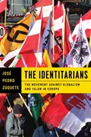 The Identitarians: Ruch przeciwko globalizmowi i islamowi w Europie - The Identitarians: The Movement Against Globalism and Islam in Europe