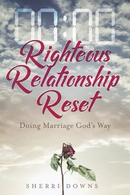 Sprawiedliwy reset relacji: Małżeństwo na Boży sposób - Righteous Relationship Reset: Doing Marriage God's Way