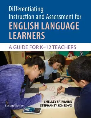 Różnicowanie nauczania i oceniania dla osób uczących się języka angielskiego: Przewodnik dla nauczycieli K-12, wydanie drugie z plakatem - Differentiating Instruction and Assessment for English Language Learners: A Guide for K?12 Teachers, Second Edition with Poster