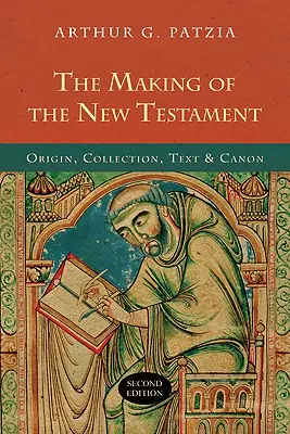 Tworzenie Nowego Testamentu: Pochodzenie, zbiór, tekst i kanon - The Making of the New Testament: Origin, Collection, Text & Canon