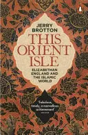 This Orient Isle - elżbietańska Anglia i świat islamu - This Orient Isle - Elizabethan England and the Islamic World