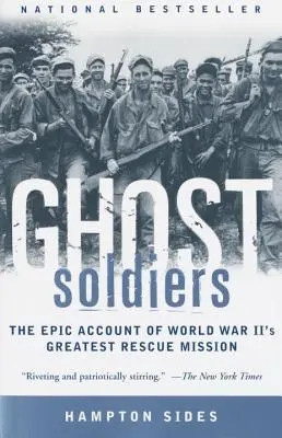 Ghost Soldiers: Epicka opowieść o największej misji ratunkowej II wojny światowej - Ghost Soldiers: The Epic Account of World War II's Greatest Rescue Mission