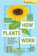 Jak działają rośliny: Nauka kryjąca się za niesamowitymi rzeczami, które robią rośliny - How Plants Work: The Science Behind the Amazing Things Plants Do