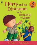 Harry i dinozaury oraz mnóstwo opowieści - Harry and the Dinosaurs and the Bucketful of Stories