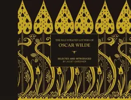 Ilustrowane listy Oscara Wilde'a: Życie w listach, pismach i dowcipie - The Illustrated Letters of Oscar Wilde: A Life in Letters, Writings and Wit