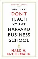 Czego nie uczą w Harvard Business School? - What They Don't Teach You At Harvard Business School