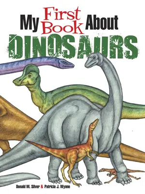 Moja pierwsza książka o dinozaurach: Koloruj i ucz się - My First Book about Dinosaurs: Color and Learn