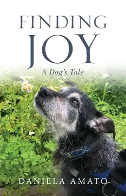 Odnaleźć radość: A Dog's Tale - Finding Joy: A Dog's Tale