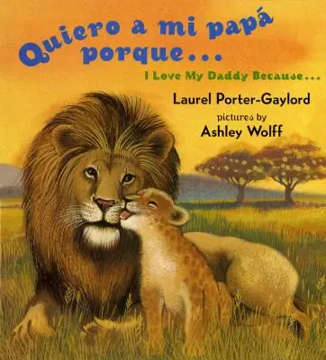 Quiero a Mi Papa Porque (Kocham mojego tatę, ponieważ angielski / hiszpański) - Quiero a Mi Papa Porque (I Love My Daddy Because English / Spanishedition)