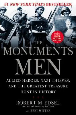 The Monuments Men: Alianccy bohaterowie, nazistowscy złodzieje i największe poszukiwanie skarbów w historii - The Monuments Men: Allied Heroes, Nazi Thieves, and the Greatest Treasure Hunt in History