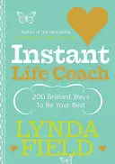 Instant Life Coach: 200 genialnych sposobów na bycie najlepszym - Instant Life Coach: 200 Brilliant Ways to Be Your Best