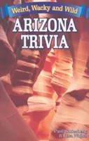 Ciekawostki z Arizony: dziwne, zwariowane i dzikie - Arizona Trivia: Weird, Wacky and Wild