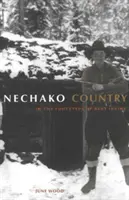 Nechako Country - Śladami Berta Irvine'a - Nechako Country - In the Footsteps of Bert Irvine