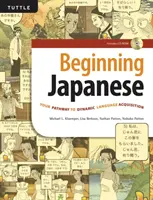 Początkujący japoński: Twoja droga do dynamicznego przyswajania języka (CD-ROM w zestawie) - Beginning Japanese: Your Pathway to Dynamic Language Acquisition (CD-ROM Included)