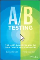 Testy A/B: Najpotężniejszy sposób na przekształcenie kliknięć w klientów - A/B Testing: The Most Powerful Way to Turn Clicks Into Customers