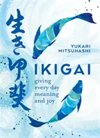 Ikigai: Japońska sztuka sensownego życia - Ikigai: The Japanese Art of a Meaningful Life