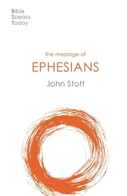 Przesłanie Listu do Efezjan - Nowe społeczeństwo Boże (Stott John (Author)) - Message of Ephesians - God's New Society (Stott John (Author))