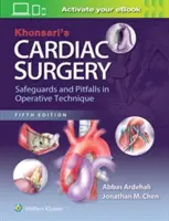 Kardiochirurgia Khonsariego: Zabezpieczenia i pułapki w technice operacyjnej - Khonsari's Cardiac Surgery: Safeguards and Pitfalls in Operative Technique