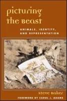 Picturing the Beast: Zwierzęta, tożsamość i reprezentacja - Picturing the Beast: Animals, Identity, and Representation