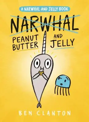 Masło orzechowe i galaretka (a Narwhal and Jelly Book #3) - Peanut Butter and Jelly (a Narwhal and Jelly Book #3)