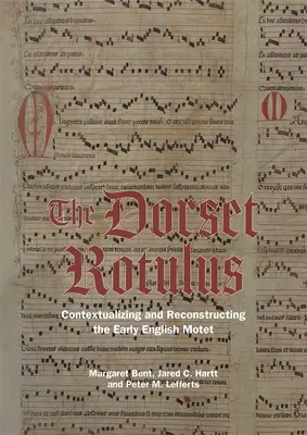 The Dorset Rotulus: Kontekstualizacja i rekonstrukcja wczesnego angielskiego motetu - The Dorset Rotulus: Contextualizing and Reconstructing the Early English Motet