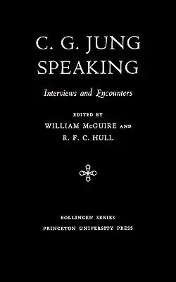 C.G. Jung Speaking: Wywiady i spotkania - C.G. Jung Speaking: Interviews and Encounters