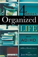 4 tygodnie do zorganizowanego życia z Ad/HD - 4 Weeks to an Organized Life with Ad/HD