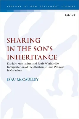 Udział w dziedzictwie Syna: Mesjanizm Dawidowy i ogólnoświatowa interpretacja przez Pawła obietnicy ziemi Abrahama w Liście do Galatów - Sharing in the Son's Inheritance: Davidic Messianism and Paul's Worldwide Interpretation of the Abrahamic Land Promise in Galatians