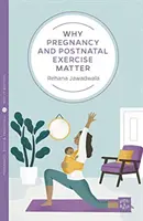 Dlaczego ćwiczenia w ciąży i po porodzie mają znaczenie? - Why Pregnancy and Postnatal Exercise Matters