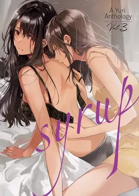 Syrup: Antologia Yuri Vol. 3 - Syrup: A Yuri Anthology Vol. 3