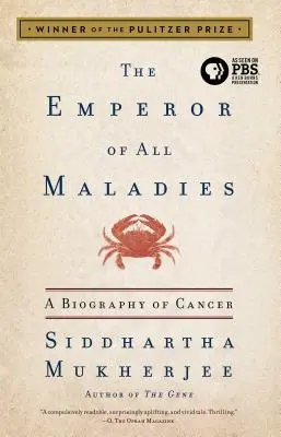 The Emperor of All Maladies: Biografia raka - The Emperor of All Maladies: A Biography of Cancer