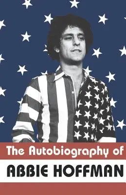 Autobiografia Abbie Hoffman - The Autobiography of Abbie Hoffman