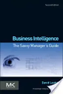 Business Intelligence: Przewodnik doświadczonego menedżera - Business Intelligence: The Savvy Manager's Guide