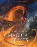 Miscellany of Magical Beasts (Holland Simon (Packager))