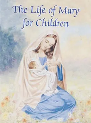 Życie Maryi dla dzieci - The Life of Mary for Children