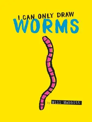 Umiem rysować tylko robaki - I Can Only Draw Worms