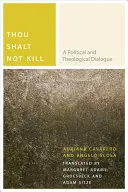 Nie zabijaj: Dialog polityczny i teologiczny - Thou Shalt Not Kill: A Political and Theological Dialogue