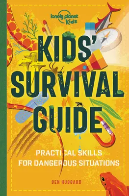 Przewodnik przetrwania dla dzieci 1: Praktyczne umiejętności w trudnych sytuacjach - Kids' Survival Guide 1: Practical Skills for Intense Situations