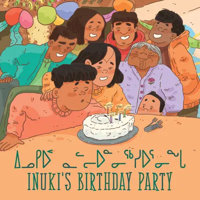 Przyjęcie urodzinowe Inuki: Dwujęzyczne wydanie w języku inuktitut i angielskim - Inuki's Birthday Party: Bilingual Inuktitut and English Edition