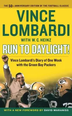 Run to Daylight! Pamiętnik Vince'a Lombardiego z jednego tygodnia z Green Bay Packers - Run to Daylight!: Vince Lombardi's Diary of One Week with the Green Bay Packers